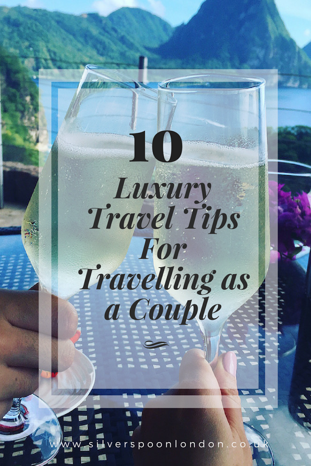 Luxury Travel Tips: 10 Tips for Travelling as a couple 